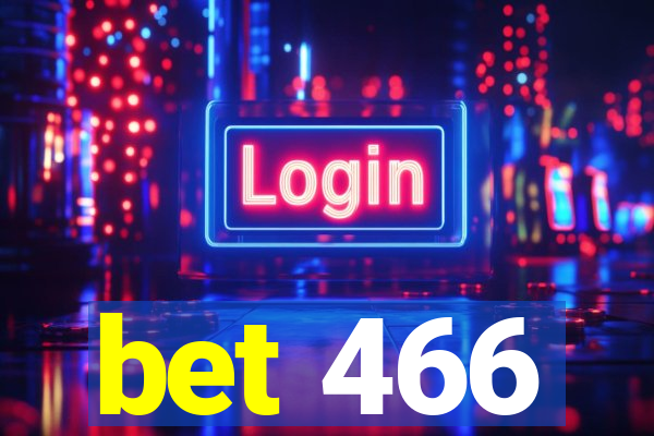 bet 466